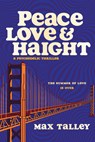 Peace, Love and Haight - Max Talley - 9781953103666