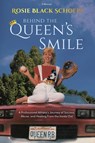 Behind the Queen's Smile - Rosie Black Schoepf - 9781953183255