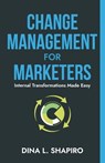 Change Management for Marketers - Dina L. Shapiro - 9781953183675