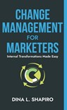 Change Management for Marketers - Dina L. Shapiro - 9781953183682