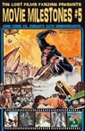 The Lost Films Fanzine Presents Movie Milestones #5 - John Lemay - 9781953221803