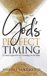God's Perfect Timing - Dr Melvin Woodard - 9781953223982