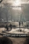Went Like It Came - Geoffrey O'Brien - 9781953252876