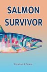 Salmon Survivor - Christian A. Shane - 9781953263070