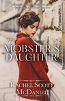 The Mobster's Daughter - Rachel Scott McDaniel - 9781953290144