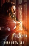 Forlorn - Gina Detwiler - 9781953290366