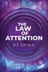 The Law of Attention: The Secret Enlightened Metaphysics for Powerful Reality Creation, Money Manifestation, and Higher Intuitive Functionality - Rj Spina - 9781953290755