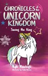 Chronicles of the Unicorn Kingdom - Kyle Rawleigh - 9781953300454