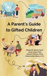 A Parent's Guide to Gifted Children - Edward R. (Edward R. Amend) Amend ; Janet L. (Janet L. Gore) Gore ; Arlene R. (Arlene R. DeVries) DeVries ; Emily (Emily Kircher-Morris) Kircher-Morris - 9781953360175