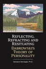 Reflecting, Refracting, and Resituating Dabrowski's Theory of Personality - Salvatore (Salvatore Mendaglio) Mendaglio - 9781953360281