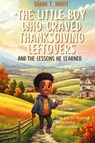 The Little Boy Who Craved Thanksgiving Leftovers - Shani T. Night - 9781953364449