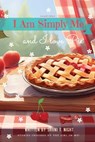 I Am Simply Me and I love Pie - Shani T. Night - 9781953364739