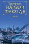 The Mariners Harbor Messiah - Todd Daley - 9781953397027