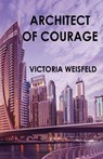 Architect of Courage - Victoria Weisfeld - 9781953434821