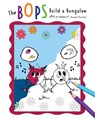 The BOPS Build a Bungalow - Kendall Mancillas - 9781953445704