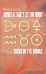 Relation of the Mineral Salts of the Body to the Signs of the Zodiac - George W Carey - 9781953450340