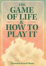 The Game of Life & How to Play It - Florence Scovel Shinn - 9781953450524