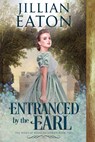 Entranced by the Earl - Jillian Eaton - 9781953455796