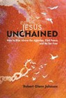 Jesus Unchained - Robert Glenn Johnson - 9781953495303