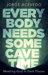 Everybody Needs Some Cave Time - Jorge Acevedo - 9781953495518