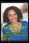 Aaliyah & Troy - WOODSON,  Aaron ; Messier, Mike - 9781953526175