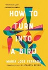 How to Turn Into a Bird - María José Ferrada - 9781953534460