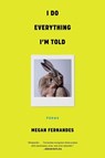 Fernandes, M: I Do Everything I'm Told - Megan Fernandes - 9781953534880