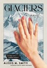 Smith, A: Glaciers - Alexis M Smith - 9781953534903