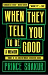 When They Tell You to Be Good - Prince Shakur - 9781953534934