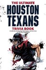 The Ultimate Houston Texans Trivia Book - Ray Walker - 9781953563675
