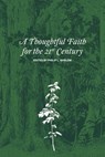 A Thoughtful Faith for the 21st Century - Philip L. Barlow - 9781953677242