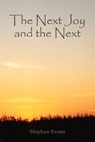 The Next Joy and the Next: A Mythology in Twenty-One Lessons - Stephen Evans - 9781953725332