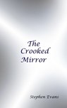 The Crooked Mirror - Stephen Evans - 9781953725509