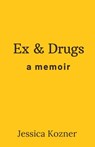 Ex & Drugs - Jessica Kozner - 9781953728234