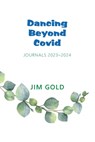 Dancing Beyond Covid: Journals 2023-2024 - Jim Gold - 9781953728371
