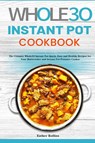 The Whole30 Instant Pot Cookbook - Esther Rollins - 9781953732323