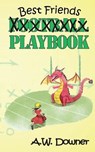 Best Friends Playbook - A W Downer - 9781953743084