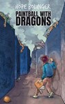 Paintball With Dragons - Hope Bolinger - 9781953743282