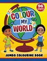 Colour My World Jumbo Colouring Book - Carol Mitchell ; Heidi Fagerberg - 9781953747112