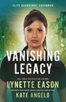 Vanishing Legacy - Lynette Eason ; Kate Angelo - 9781953783929