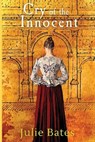 Cry of the Innocent - Julie Bates - 9781953789778