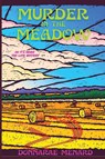 Murder in the Meadow - Donnarae Menard - 9781953789884