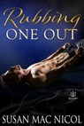 Rubbing One Out - Susan Mac Nicol - 9781953810403