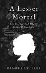 A Lesser Mortal - Kimberly Hess - 9781953865144