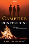 Campfire Confessions - Kristine Ochu - 9781953865434