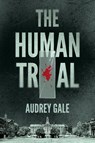 The Human Trial - Audrey Gale - 9781953865700