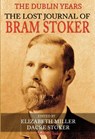 The Lost Journal of Bram Stoker - Dacre Stoker ; Elizabeth Miller - 9781953905185