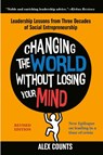 Changing the World Without Losing Your Mind, Revised Edition - Alex Counts - 9781953943033