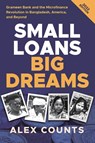 Small Loans, Big Dreams, 2022 Edition - Alex Counts - 9781953943194