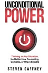 Unconditional Power - Steven Gaffney - 9781953943293